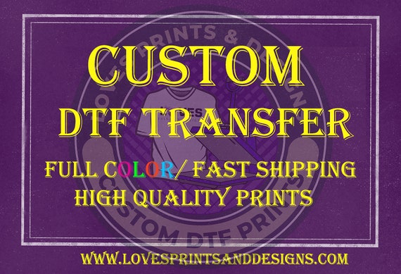 Custom Full Color DTF Transfer, Personalized Ready to Press Heat Decal for Shirts