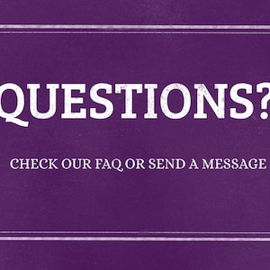 May include: Purple chalkboard with white text that reads "QUESTIONS? CHECK OUR FAQ OR SEND A MESSAGE".