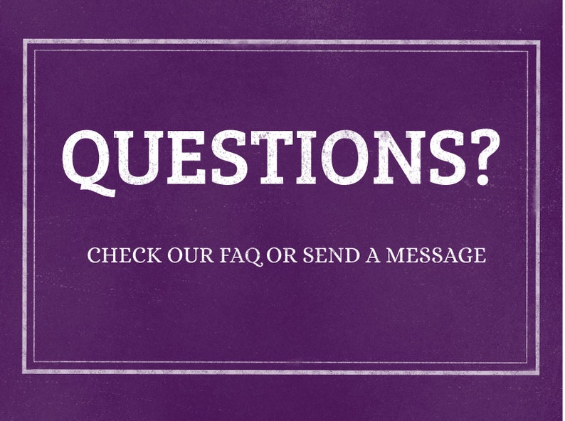 May include: Purple chalkboard with white text that reads "QUESTIONS? CHECK OUR FAQ OR SEND A MESSAGE".