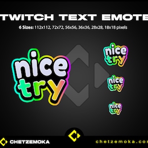 Könnte beinhalten: Ein Twitch-Text-Emote mit den Worten "nice try" in einem Regenbogen-Verlauf mit schwarzem Umriss. Das Emote ist in sechs Größen verfügbar: 112x112, 72x72, 56x56, 36x36, 28x28 und 18x18 Pixel.