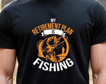 My Retirement Plan Is Fishing Shirt, Officially Retired, Gone Fishing, Funny Fishing Shirt, Retirement Gift For Men, Fishing Gift - ID: 2773