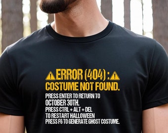 Error 404 Costume Shirt, Funny Halloween Costume Idea for Programmer, IT Support Halloween Party Tee, Coder HTML Halloween Gift - ID: 2755
