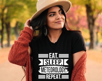 Camisa de Meteorología, Regalos de Meteorología, Camisa de Meteorólogo, Regalo de Meteorólogo, Pronóstico del Tiempo, Cazador de Tormentas, Eat Sleep Repeat - ID: 2700