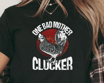 One Bad Mother, Mother Clucker Shirt, Rooster Shirt, Chicken Shirt, Chicken Coop, Gift For Mom, Funny TShirt For Mom, For Her Tee - ID: 2537