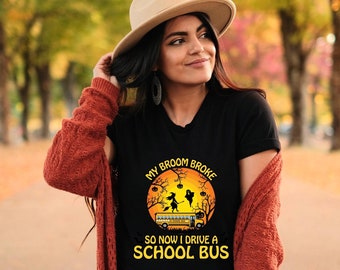 My Broom Broke School Bus Driver V2 Shirt, School Bus Driver Halloween, School Bus Driver T-Shirt, Funny Halloween Bus Driver Tee - ID: 2105
