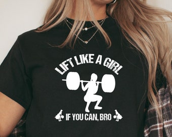 Lift Like A Girl Shirt, Weightlifting Shirt, Powerlifting Shirt, Women Who Lift T-Shirt, Fitness Shirt, Lift Workout Lover T-Shirt -ID: 2014