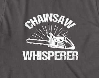 Camisa Whisperer de motosierra, regalo de Navidad, regalo de cumpleaños, podadora de árboles, camiseta de motosierra, día del padre, regalo de arbolista - ID: 1660