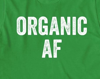 Organic AF shirt, healthy, clean, vegan, raw, Christmas gift - ID: 244