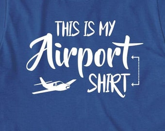 This Is My Airport Shirt, airplane, travel, vacation, frequent flyer - ID: 200