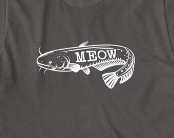 Catfish Meow Shirt, Christmas Gift, Birthday Gift, Father's Day, Funny Fish, Fishing Shirt, Catfish Fishing - ID: 1570