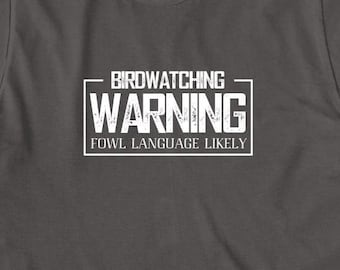 Birdwatching Warning Fowl Language Likely Shirt, Ornithologist Shirt, Bird Lover Gift, birdwatching shirt - ID: 629