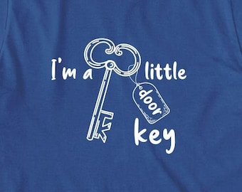I'm A Little Door Key Shirt, Birthday Gift, Christmas Gift, Father Day Gift sarcastic shirt, funny shirt, dorky tshirt - ID: 644