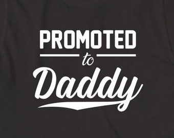 Promoted To Daddy Shirt, gift for dad, father's day, new baby, Christmas Gift - ID: 117