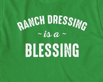 Ranch Dressing Is a Blessing shirt, salad, vegan, Christmas gift - ID: 504