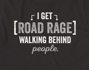 I Get Road Rage Walking Behind People camisa, divertido, regalo de Navidad - ID: 458