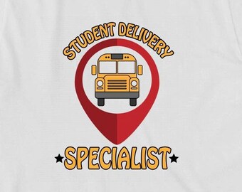 Student Delivery Specialist Shirt, Christmas gift, Birthday Gift, Father's Day, Mother's Day, Gift For Dad, School Bus Driver - ID: 1685