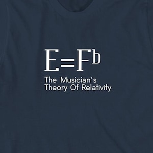 EFb The Musician&#39;s Theory Of Relativity Shirt, Christmas Gift, Birthday Gift, Classical Song, Classic Music, Composer Shirt - ID: 1404