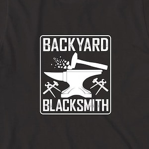 May include: Black t-shirt with a white graphic of an anvil, hammer, and the text "Backyard Blacksmith".