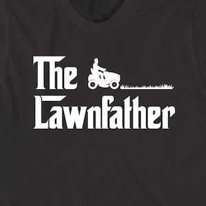 The Lawnfather shirt, lawn, riding mower, yard work, Christmas gift - ID: 535