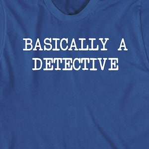 Basically a Detective shirt, crime detective, crime show, Christmas gift - ID: 422