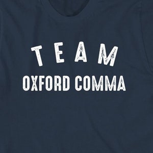 Team Oxford Comma shirt, serial, punctuation, Christmas gift - ID: 495