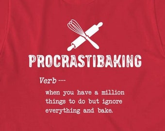 Procrastibaking Shirt shirt, funny, baker, pastry, Christmas gift - ID: 331