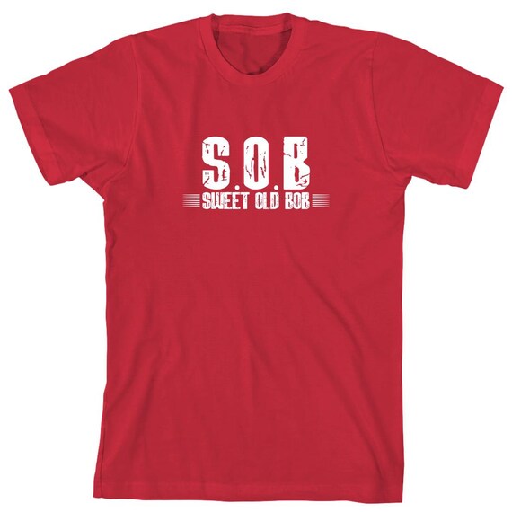 Funny Sob T Shirt Funny Sweet Old Bob Funny Bob Shirt Funny Sob T Shirt Funny Sweet Old Bob Funny Bob Shirt
