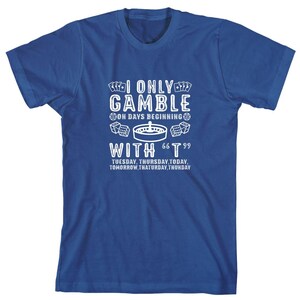 Solo juego en días que comienzan con camiseta, regalo de Navidad, viaje a Las Vegas, Las Vegas, camisa de juego, regalo de casino, camiseta de jugador - ID: 1627 Royal Blue