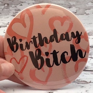 Birthday Bitch Button || Birthday For Her Its My Birthday Happy Birthday Gift Pink Birthday Party Birthday Pin Birthday Idea Birthday