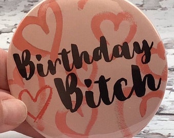 Birthday Bitch Button || Its My Birthday For Her Birthday Gift Happy Birthday Pink Birthday Pin Birthday Party Birthday Girl Birthday Idea