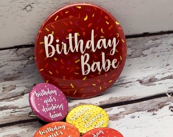 Birthday Babe Button Birthday For Her Its My Birthday Best Friend Birthday Through The Ages One Time For The Pin Button Badge The Birthday