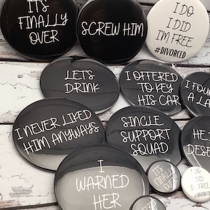 Divorce Party Button | Funny Divorce Gifts | Newly Divorced I'm Done Break Up Party Button image 4