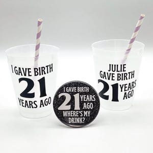 21 Birthday Button | I Gave Birth 21 Years Ago | 21st Birthday Gifts | Sarcastic Mom Birthday Accessory image 5