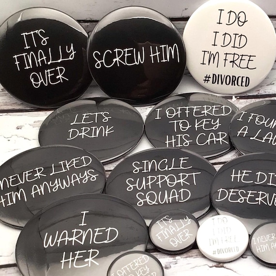Divorce Party Button | Funny Divorce Gifts | Newly Divorced I'm Done Break Up Party Button
