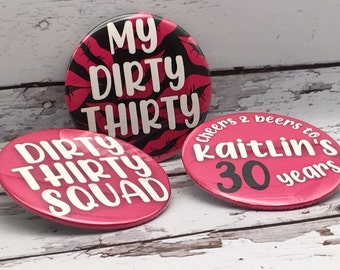 Dirty Thirty Pinback Buttons – Fun & Trendy 30th Birthday Celebration Accessories