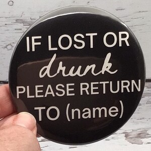 If Lost or Drunk Pin Button | Funny Drinking Badge for Girls Trip Weekend, Bachelorette Favors & Drunk Girls Trip