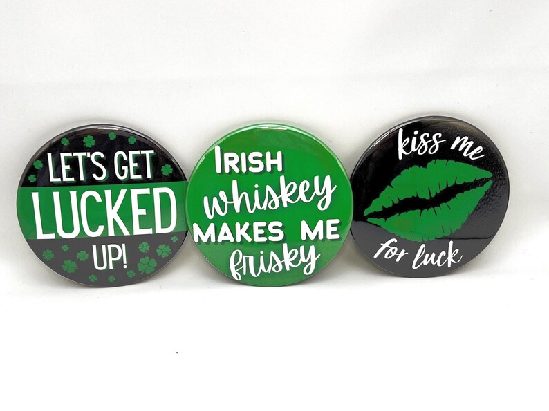 St Patricks Day Buttons | Kiss Me Im Irish | Shamrocks & Clover Design Pin | Bad and Boozy Lucky in Love Gifts image 7