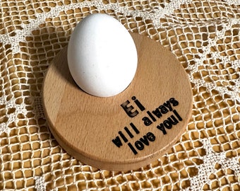 Eierbecher „Ei will always love you“ aus Holz Mitbringsel kleines Geschenk