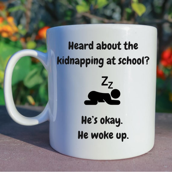 Kidnapping Mug Funny Jokes Mug Funny Coffee Mug Funny - Etsy UK Kidnapping Mug Funny Jokes Mug Funny Coffee Mug Funny - Etsy UK