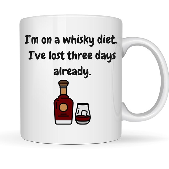 Whisky Diet Mug Funny Jokes Mug Funny Coffee Mug Funny - Etsy
