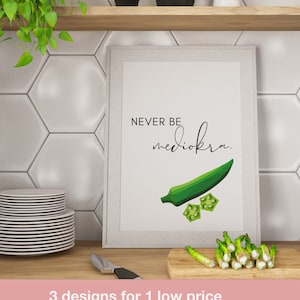 Never be MediOkra - Kitchen prints, food puns, food sayings,  printable wall art, Funny kitchen signs, set of 3