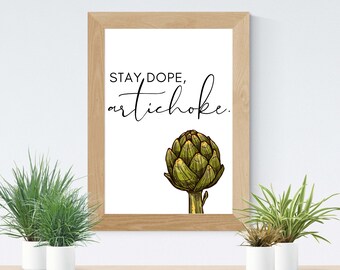 Stay dope, Artichoke - Kitchen prints, Food puns, Food sayings, Printable wall art, Funny kitchen signs, Set of 3