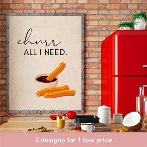 Churr All I Need - Impressions de cuisine, calembours alimentaires, dictons alimentaires, art mural imprimable, signes de cuisine drôles, ensemble de 3