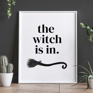 The Witch is in | Halloween Printable Art, Halloween Decor, Typography, Spooky, Digital Download, Halloween Prints, Witchy Vibes