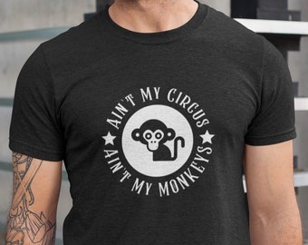 Not My Monkey Shirt, Monkey Lovers TShirt, Circus Animal Gift, Funny Animal Shirt, Monkey Sweatshirt, Monkey Owner Gift, Circus Animal Tee