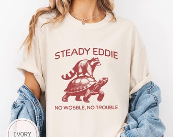 Shirt grappige wasbeerschildpad, meme-shirt, comfortkleuren wasbeerliefhebber shirt, sarcastische wasbeert-shirt, trendy wasbeershirt Steady Eddie