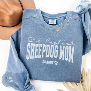 Custom Old English Sheepdog Dog Sweatshirt, Comfort Colors Sheepie Dog Shirt, Personalized Sheepdog Mom Dad, Bobtail Sheepdog Owner Gift
