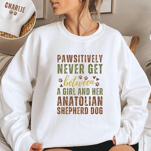 Custom Anatolian Shepherd Sweatshirt, Personalized Anatolian Shepherd Gift, Anatolian Shepherd Shirt, Anatolian Shepherd Mom,Dog Mama Shirt