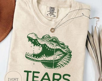 Crocodile Tears Comfort Colors Shirt, Later Gator Tee, Funny Alligator Shirt, Weird Animal Graphic Tee, Sarcastic Croc Gift, Meme Sweatshirt