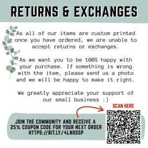 May include: A graphic with the text "RETURNS & EXCHANGES" at the top. The text explains the shop's return policy, and includes a QR code to scan for a 25% coupon code for the next order.
